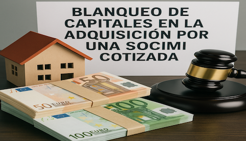 Blanqueo de capitales en la adquisición por una SOCIMI cotizada. Abogados Mercantil Sevilla. Madrid Salinas Abogados