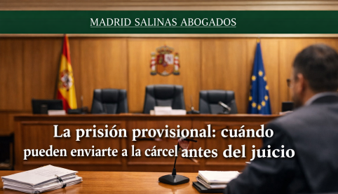 Prisión provisional en sala de vistas: cuándo pueden enviarte a la cárcel antes del juicio en España